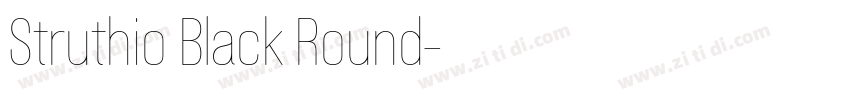 Struthio Black Round字体转换 Struthio Black Round字体转换